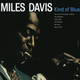Kind of Blue - Miles Davis